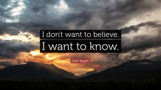 3374-carl-sagan-quote-i-don-t-want-to-believe-i-want-to-know1