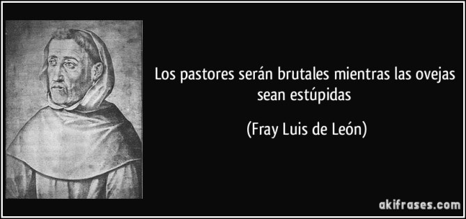 frase-los-pastores-seran-brutales-mientras-las-ovejas-sean-estupidas-fray-luis-de-leon-1200691