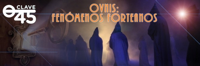 Clave 45 Episodio 116. Ovnis y Forteanismo